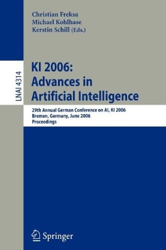 KI 2006 29th Annual German Conference on AI, KI 2006, Bremen, Germany, June 14-17, 2006, Proceedings