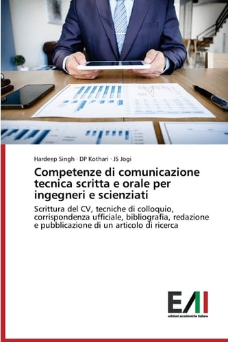 Competenze di comunicazione tecnica scritta e orale per ingegneri e scienziati (Italian Edition)