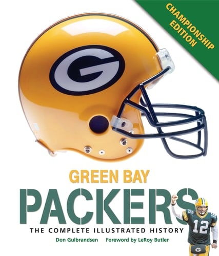 Green Bay Packers The Complete Illustrated History - Third Edition