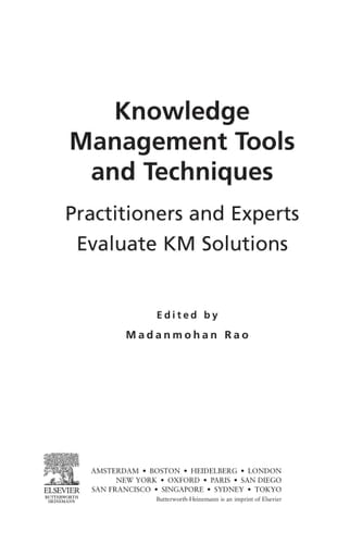 Knowledge management tools and techniques: practitioners and experts evaluate KM solutions