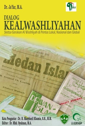DIALOG KEALWASHLIYAHAN Sketsa Gerakan Al Washliyah di Pentas Lokal, Nasional dan Global