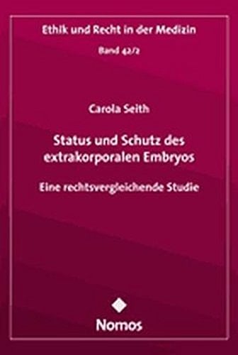 Status und Schutz des extrakorporalen Embryos eine rechtsvergleichende Studie