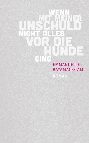 Wenn mit meiner Unschuld nicht alles vor die Hunde ging Roman