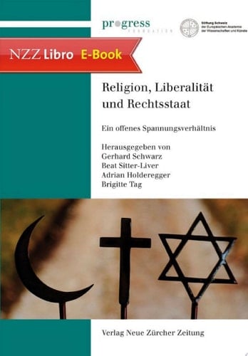 Religion, Liberalität und Rechtsstaat Ein offenes Spannungsverhältnis