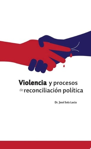 Violencia y procesos de reconciliación política