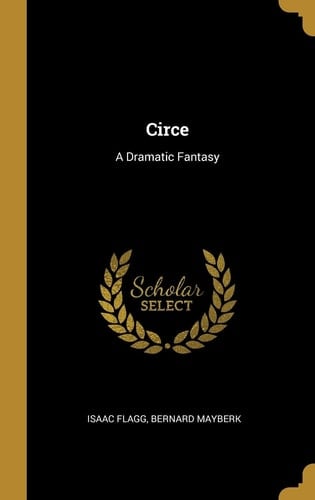 Circe A Dramatic Fantasy