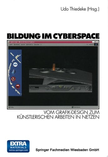 Bildung im Cyberspace Vom Grafik-Design zum künstlerischen Arbeiten in Netzen. Entwicklung und Erprobung eines Weiterbildungskonzeptes. Projektband 1