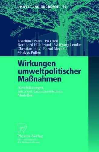 Wirkungen umweltpolitischer Maßnahmen Abschätzungen mit zwei ökonometrischen Modellen ; mit 17 Tabellen