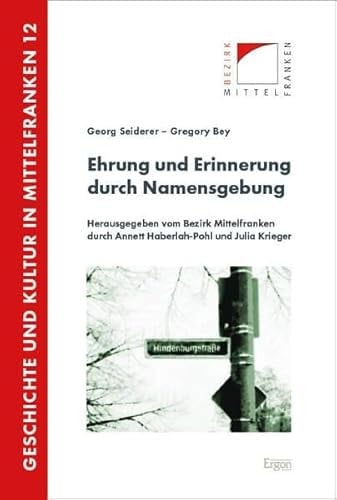 Ehrung und Erinnerung durch Namensgebung eine Herausforderung der Erinnerungskultur : das Beispiel Wilhelm Burkhardt in Allersberg