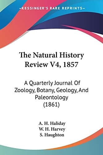The Natural History Review V4, 1857: A Quarterly Journal Of Zoology, Botany, Geology, And Paleontology (1861)