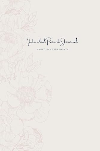 Intended Parent Journal: A Gift to Your Surrogate