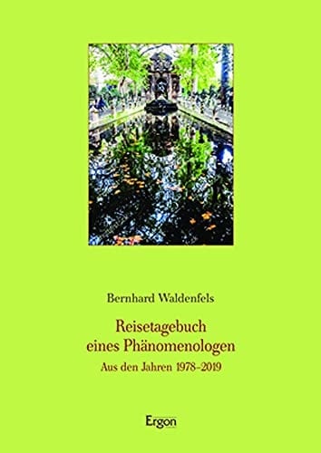 Reisetagebuch eines Phänomenologen aus den Jahren 1978-2019