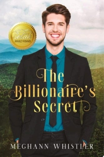 The Billionaire’s Secret A Christian Romance