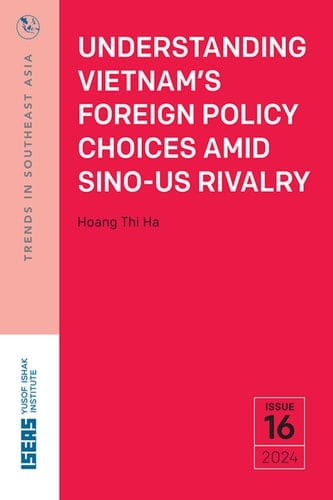 Understanding Vietnam's Foreign Policy Choices Amid Sino-US Rivalry