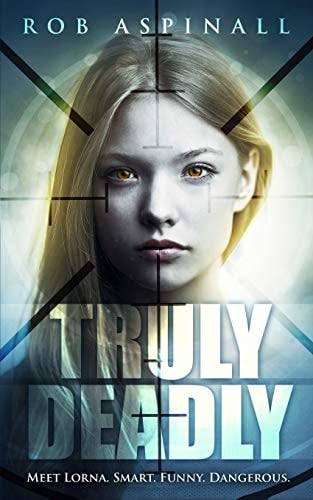 Truly Deadly (Book 1: Spy and Assassin Action Thriller Series)