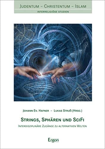 Strings, Sphären und SciFi interdisziplinäre Zugänge zu alternativen Welten