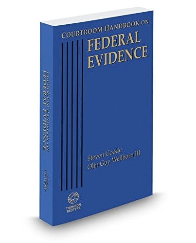 Courtroom Handbook on Federal Evidence, 2017 ed.