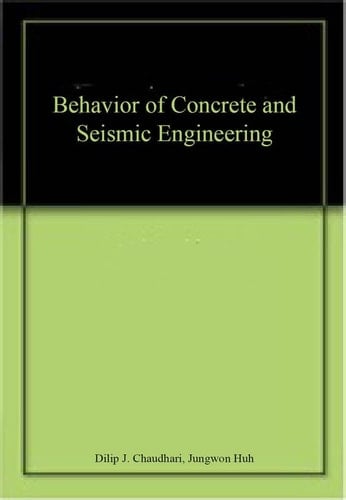 Behavior of Concrete and Seismic Engineering