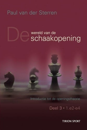 Wereld van de schaakopening 3 (Wereld van de schaakopening: introductie tot de openingstheorie, 1.e2-e4) (Dutch Edition)