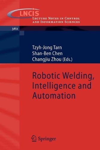 Robotic Welding, Intelligence and Automation