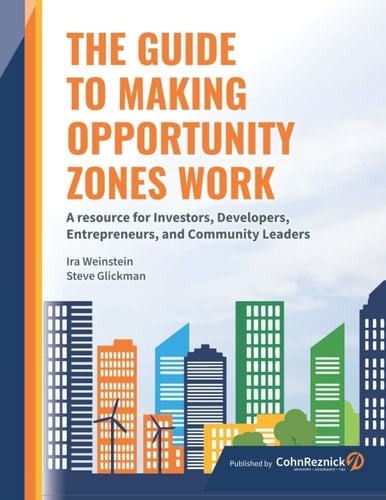 The Guide to Making Opportunity Zones Work A Resource for Investors, Developers, Entrepreneurs, and Community Leaders