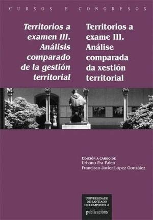 Territorios a examen Análisis comparado da la gestión territorial. III