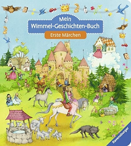 Mein Wimmel-Geschichten-Buch erste Märchen ; [2+ Jahre ; suchen, finden und erzählen!]