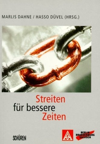 Streiten für bessere Zeiten. Zehn Jahre Kampf für Arbeit und Gerechtigkeit