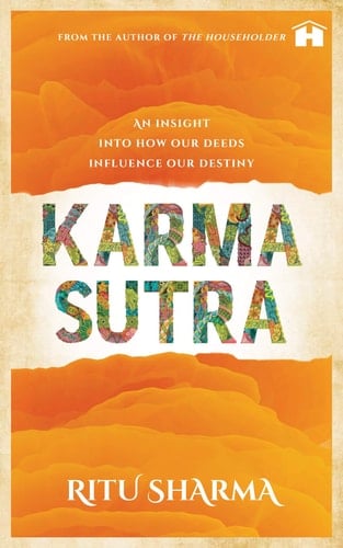 KARMA SUTRA: AN INSIGHT INTO HOW OUR DEEDS INFLUENCE OUR DESTINY [Paperback] Ritu Sharma [Paperback] Ritu Sharma [Paperback] [Paperback] [Paperback] [Paperback] [Paperback] [Paperback] [Paperback] [Paperback] [Paperback] [Paperback] [Paperback]