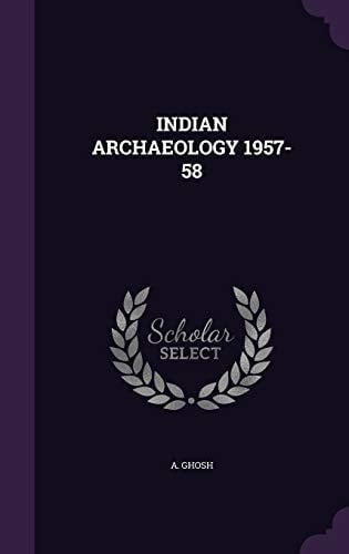 Indian Archaeology 1957-58