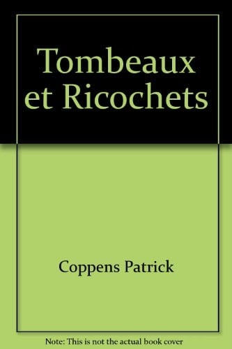 Tombeaux et ricochets