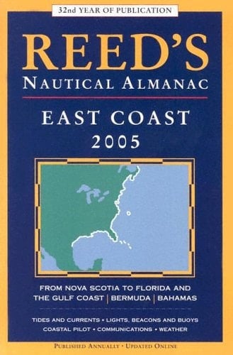 Reed's Nautical Almanac : North American East Coast 2005 (Reed's Nautical Almanac North American East Coast)