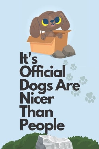 Dog Funny Notebook: It's Oficial Dogs Are Nicer Than People. Cute Pet Notebook. College Ruled. Cute Puppy Journal or Planner. Gift for Dog Lover