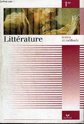 Littérature 1re textes et méthode