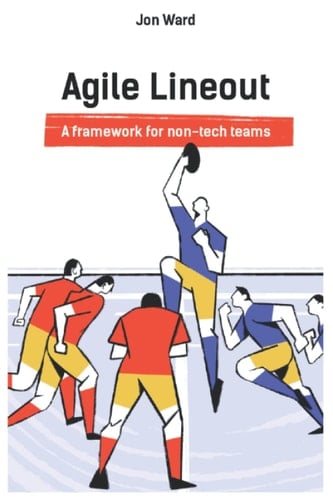 Agile Lineout: A Framework for Non-Tech Teams