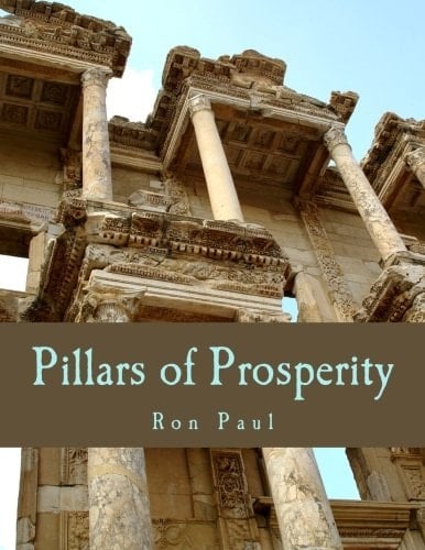 Pillars of Prosperity Free Markets, Honest Money, Private Property