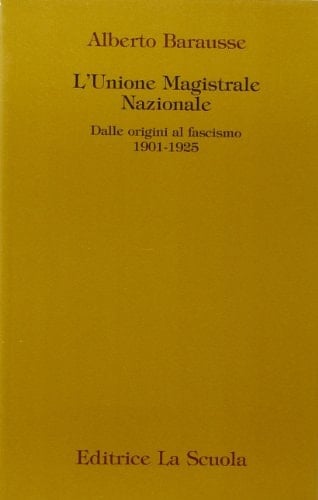 L'Unione magistrale nazionale dalle origini al fascismo, 1901-1925