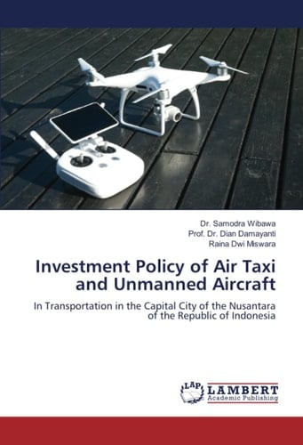 Investment Policy of Air Taxi and Unmanned Aircraft: In Transportation in the Capital City of the Nusantara of the Republic of Indonesia