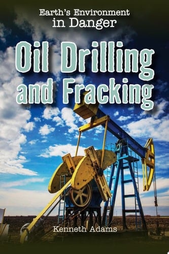 Oil Drilling and Fracking