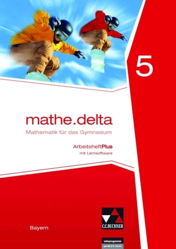 Mathe.delta Arbeitsheft Plus : mit Lernsoftware / bearbeitet von Franz Eisentraut, Petra Leeb und Ulrike Schätz