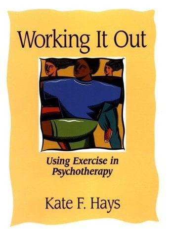 Working it Out Using Exercise in Psychotherapy