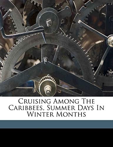 Cruising among the Caribbees, summer days in winter months