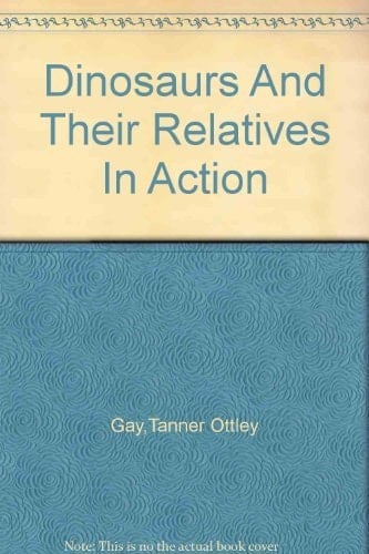 Dinosaurs and Their Relatives in Action