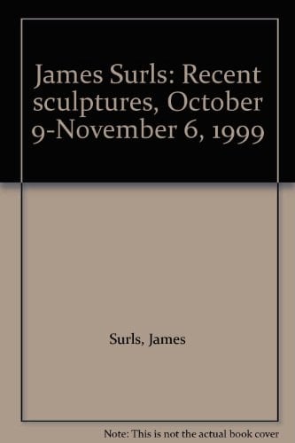 James Surls Recent Sculptures, October 9-November 6, 1999