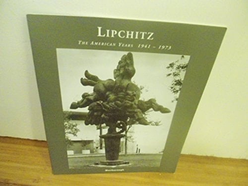 Lipchitz The American Years 1941-1973