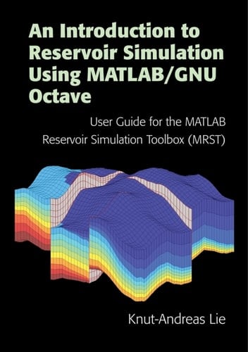 An Introduction to Reservoir Simulation Using MATLAB/GNU Octave