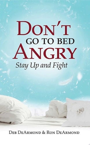 Don't Go to Bed Angry Stay Up and Fight