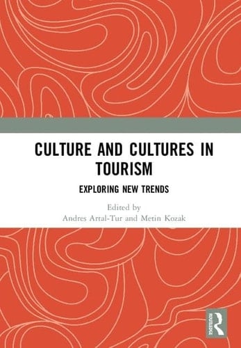 Culture and Cultures in Tourism Exploring New Trends