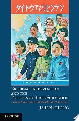 External Intervention and the Politics of State Formation China, Indonesia, and Thailand, 1893–1952