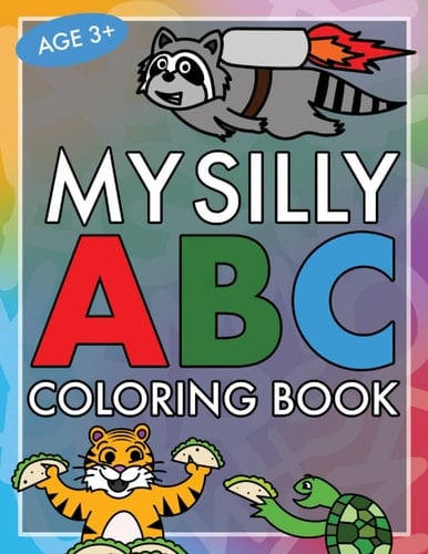 My Silly ABC Coloring Book: Funny scenes to color and boost alphabet learning. Original illustrations make learning fun and silly!